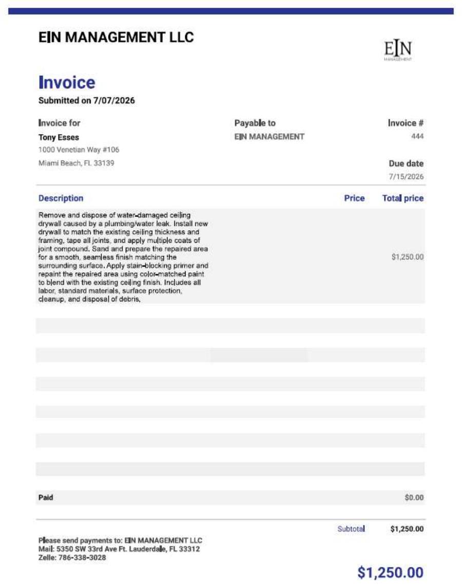 EIN Management LLC invoice 444, 7/07/2026, for Tony Esses, 1000 Venetian Way #106. Ceiling drywall, primer and paint, $1,250.00. Paid $0.00.